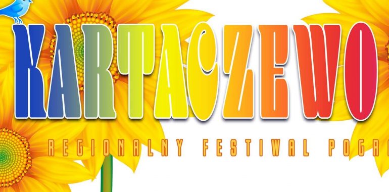 Kartaczewo 2019-Regionalny Festiwal Pogranicza, niedziela 4 sierpnia.